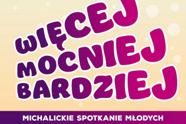 Ruszyły zapisy na Michalickie Spotkanie Młodych w Miejscu Piastowym