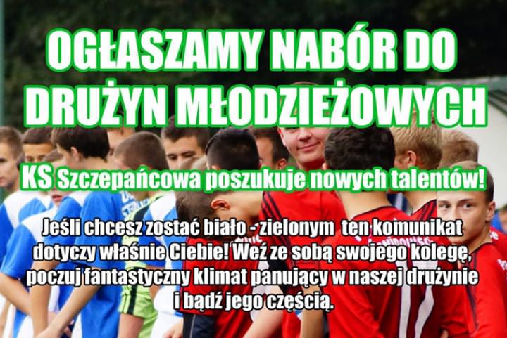Nabór do drużyn młodzieżowych KS Szczepańcowa Nabór do drużyn młodzieżowych KS Szczepańcowa